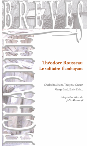 couverture du livre : Théodore Rousseau, le solitaire flamboyant
