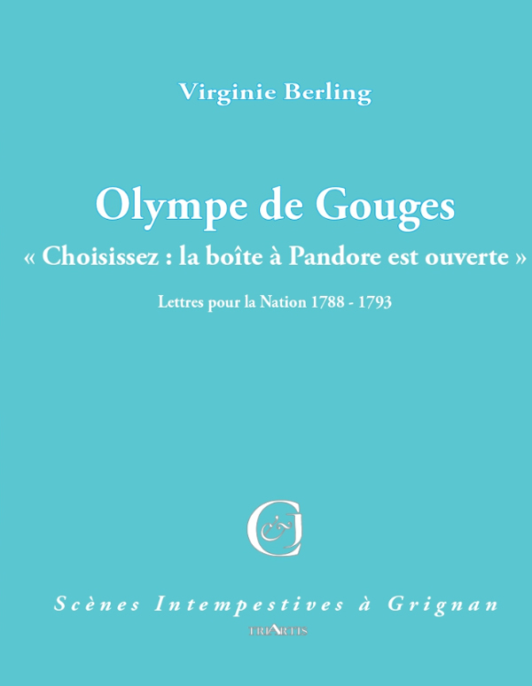 Olympe de Gouges « Choisissez : la boîte à Pandore est ouverte »