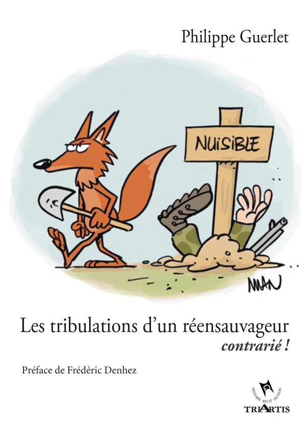 Les tribulations d'un réensauvageur contrarié !